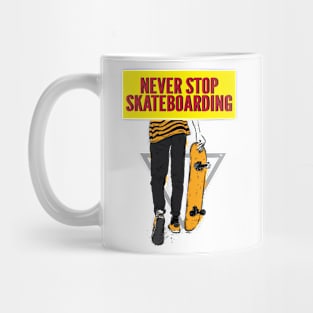 Never Stop Skateboarding Mug